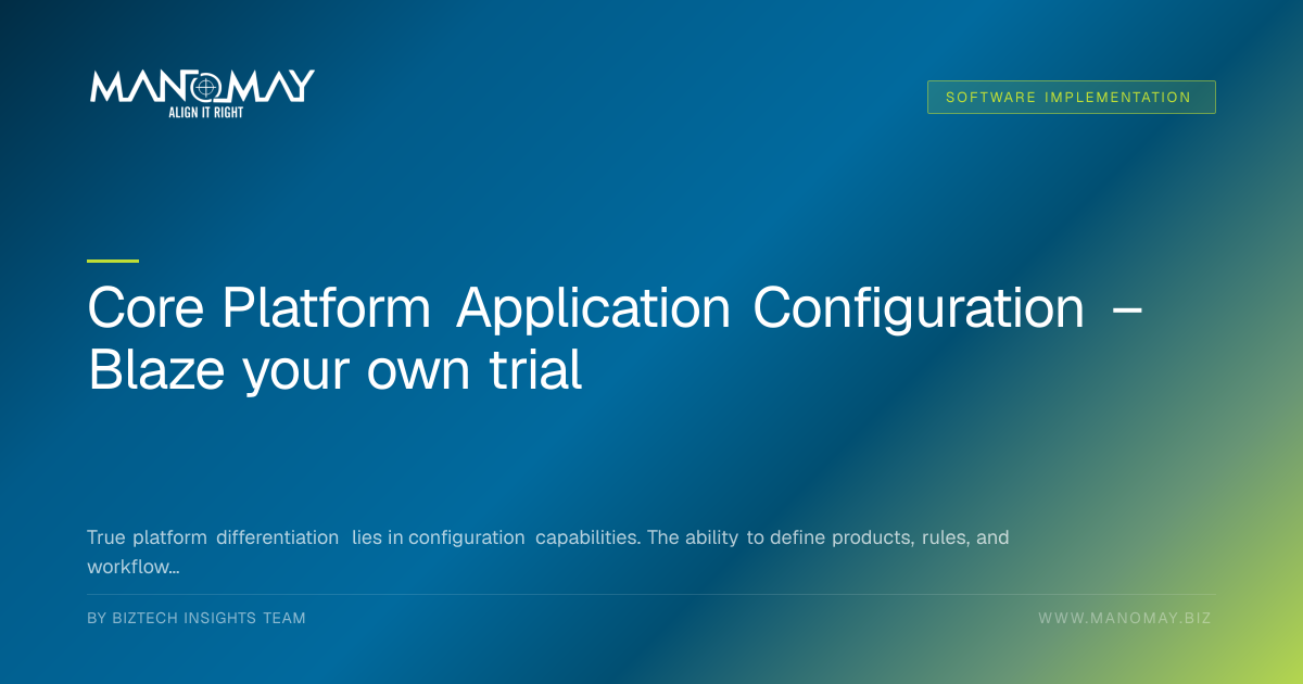 Core Platform Application Configuration –Blaze your own trial | BizTech ...