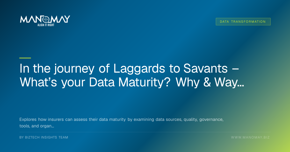 In the journey of Laggards to Savants – What’s your Data Maturity? Why ...